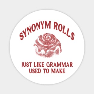 Synonym Rolls, Just Like Grammar Used To Make, Gifts For Teachers, Teacher Gift, Back to School, Pun T Shirt, Gift for English Teacher Magnet